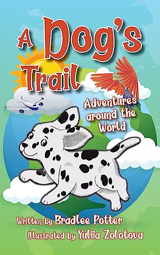 A Dog's Trail: Adventures Around the World