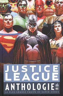 Justice league anthologie : la plus grande équipe de super-héros