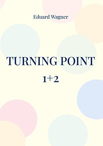 Turning point 1+2: Or my point of view