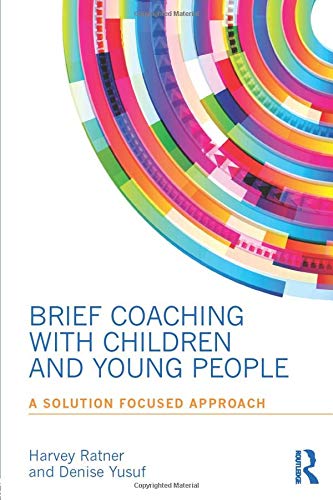 Brief Coaching with Children and Young People: A Solution Focused Approach