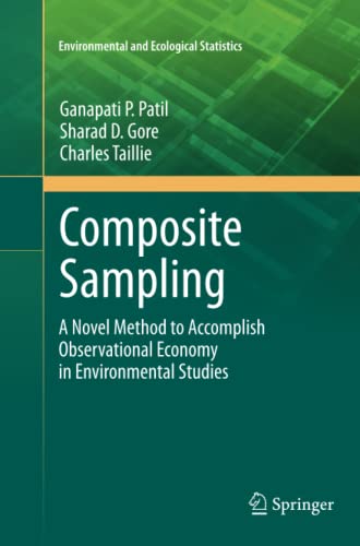 Composite Sampling: A Novel Method to Accomplish Observational Economy in Environmental Studies (Environmental and Ecological Statistics, Band 4)