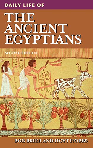 Bob Brier Daily Life Of The Ancient Egyptians (Greenwood Press Daily Life Through History)