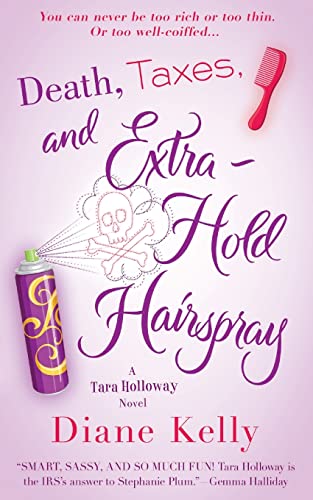 Death, Taxes, and Extra-Hold Hairspray: A Tara Holloway Novel