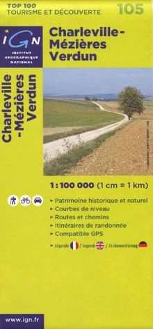 Charleville - Mezieres - Verdun 1 : 100 000: Top 100 Tourisme et Découverte. Patrimoine historique et naturel / Courbes de niveau / Routes et chemins / Itinéraires de randonnée / Compatible GPS