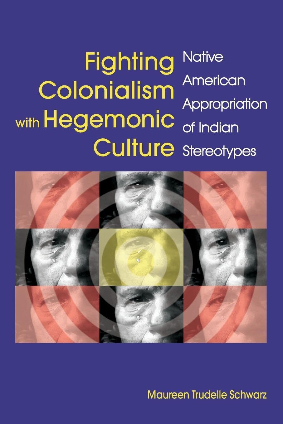 Fighting Colonialism with Hegemonic Culture: Native American Appropriation of Indian Stereotypes
