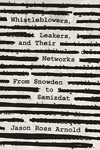 Whistleblowers, Leakers, and Their Networks: From Snowden to Samizdat (Security and Professional Intelligence Education, 32, Band 32)