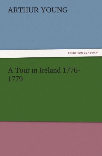 A Tour in Ireland 1776-1779 (TREDITION CLASSICS)