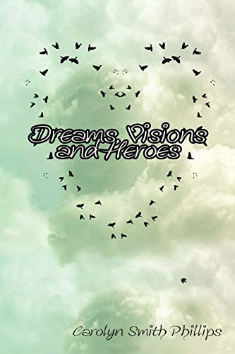 Dreams, Visions and Heroes