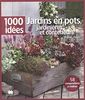 Jardins en pots, jardinières et conteneurs : 58 compositions à réaliser