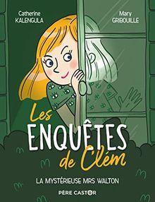 Les enquêtes de Clém. Vol. 1. La mystérieuse Mrs Walton