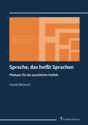 Sprache, das heißt Sprachen: Plädoyer für die sprachliche Vielfalt (Forum für Fachsprachen-Forschung)