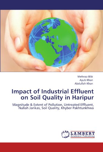 Impact of Industrial Effluent on Soil Quality in Haripur: Magnitude & Extent of Pollution, Untreated Effluent, Nullah Jarikas, Soil Quality, Khyber Pakhtunkhwa