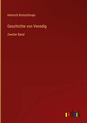 Geschichte von Venedig: Zweiter Band