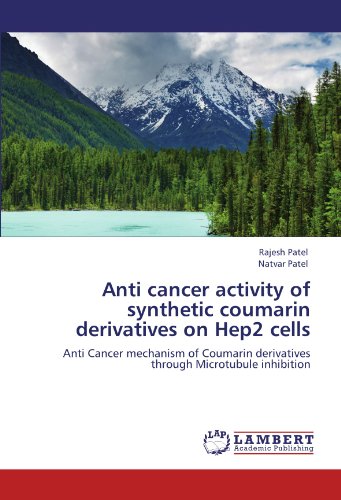 Anti cancer activity of synthetic coumarin derivatives on Hep2 cells: Anti Cancer mechanism of Coumarin derivatives through Microtubule inhibition