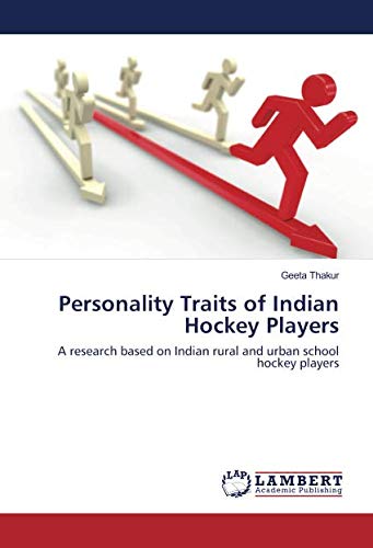 Personality Traits of Indian Hockey Players: A research based on Indian rural and urban school hockey players