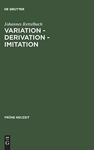 Variation – Derivation – Imitation: Untersuchungen zu den Tönen der Sangspruchdichter und Meistersinger (Frühe Neuzeit, 14, Band 14)