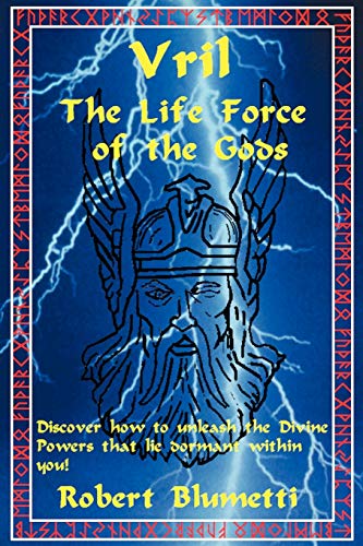 Robert Blumetti Vril, The Life Force Of The Gods