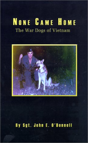 None Came Home: The War Dogs of Vietnam