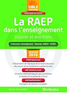 L'épreuve de RAEP dans l'enseignement : dossier et entretien : concours enseignant, master MEEF, ESPE, session 2016-2017