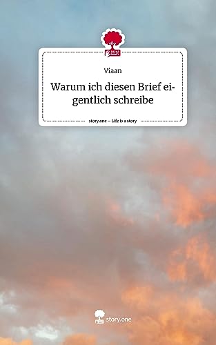 Warum ich diesen Brief eigentlich schreibe. Life is a Story - story.one