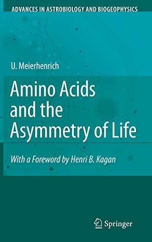Amino Acids and the Asymmetry of Life: Caught in the Act of Formation (Advances in Astrobiology and Biogeophysics)