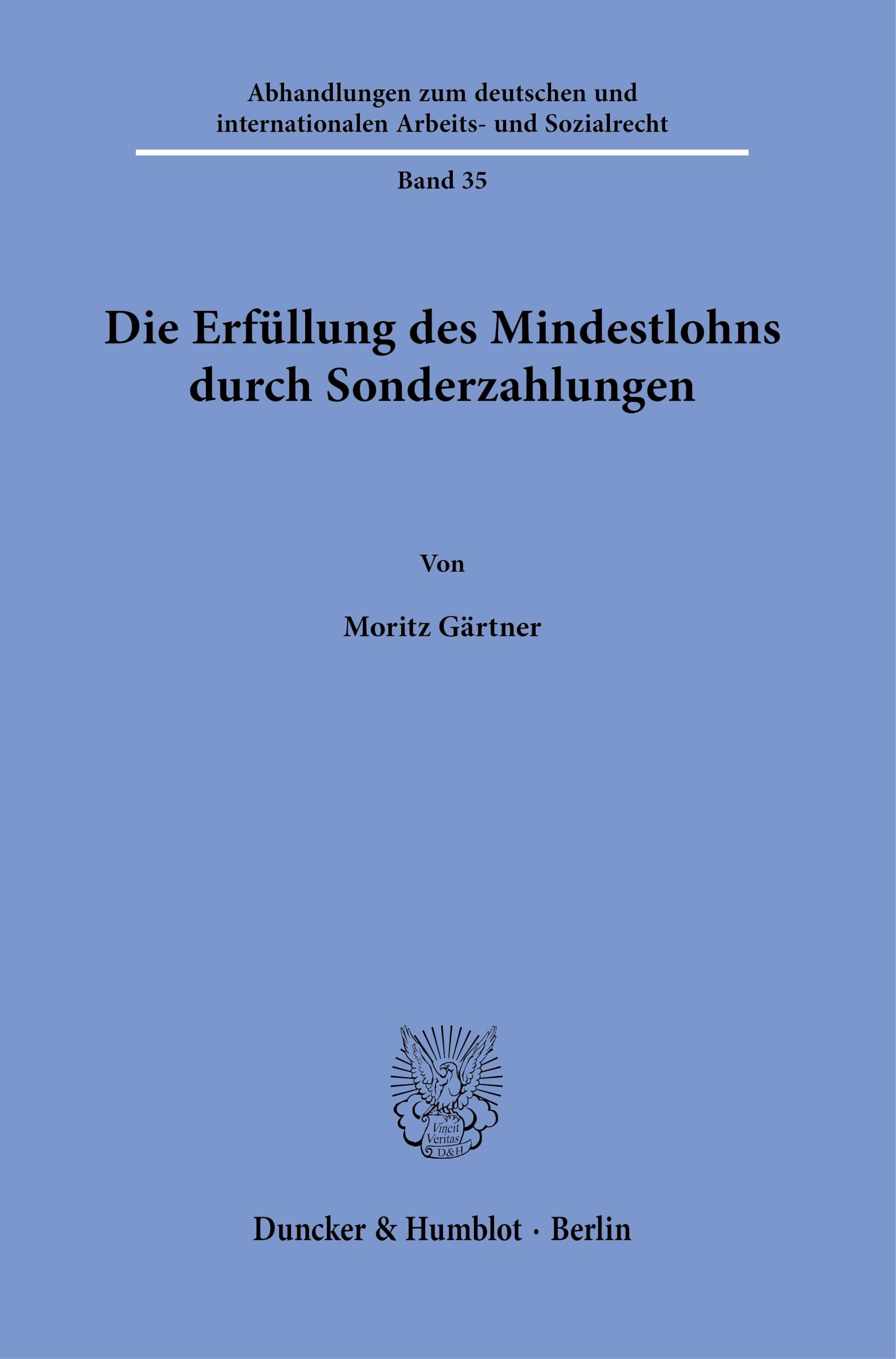 Die Erfüllung des Mindestlohns durch Sonderzahlungen (Abhandlungen zum deutschen und internationalen Arbeits- und Sozialrecht)