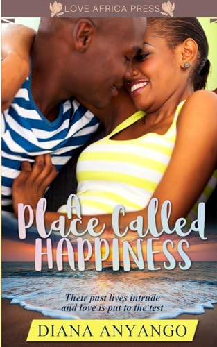 A Place Called Happiness (For the love of Kenya)