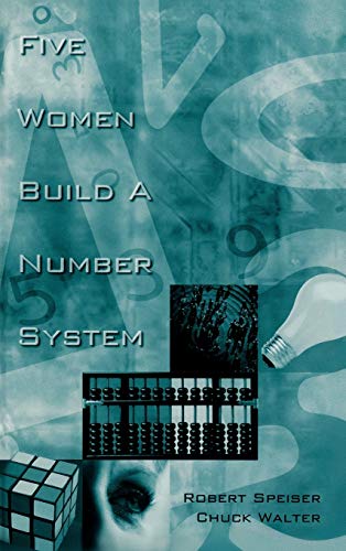 Five Women Build a Number System (Mathematics, Learning, and Cognition)