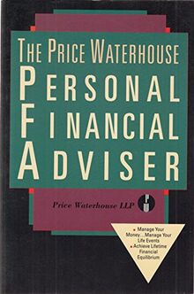 The Price Waterhouse Personal Financial Adviser: Price Waterhouse Llp