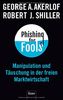 Phishing for Fools: Manipulation und Täuschung in der freien Marktwirtschaft