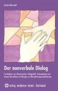 Der nonverbale Dialog: Für Begleiter von Schwerkranken, Schlaganfall-, Komapatienten und Demenz-Betroffenen - mit Übungen zur Wahrnehmungssensibilisierung