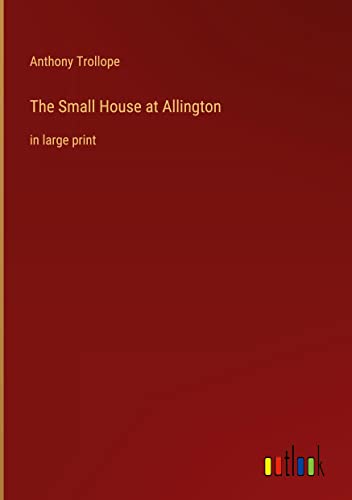 The Small House at Allington: in large print