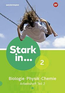 Stark in Biologie/Physik/Chemie - Ausgabe 2017: Arbeitsheft 2 - Teil 2