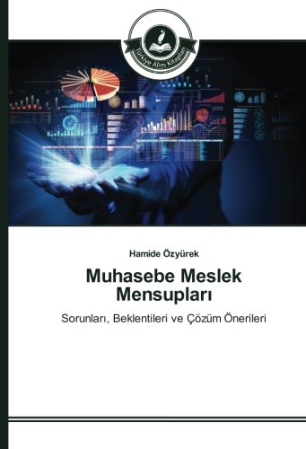 Muhasebe Meslek Mensupları: Sorunları, Beklentileri ve Çözüm Önerileri: Sorunlari, Beklentileri ve Çözüm Önerileri