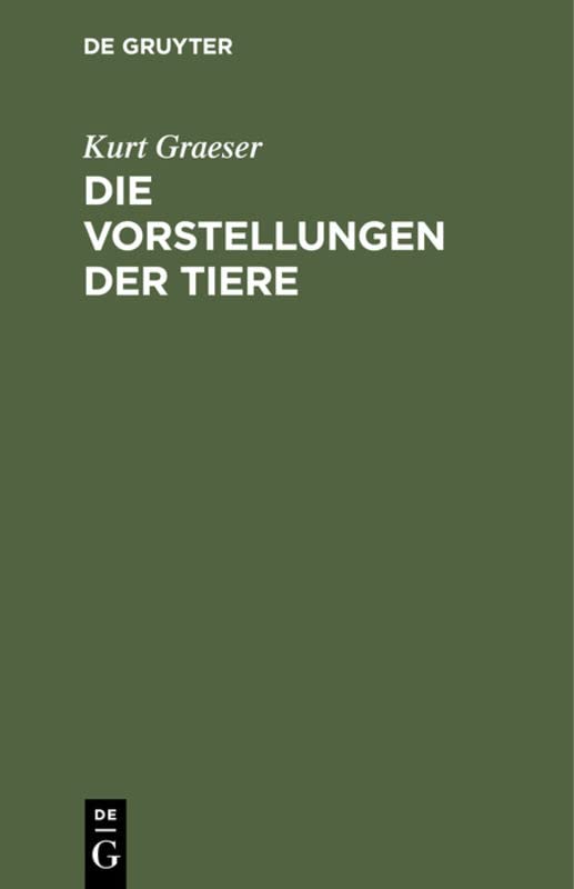 Die Vorstellungen der Tiere: Philosophie und Entwicklungsgeschichte
