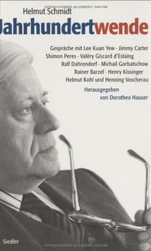 Jahrhundertwende: Gespräche mit Lee Kuan Yew, Jimmy Carter, Shimon Peres, Valéry Giscard d'Estaing, Ralf Dahrendorf, Michail Gorbatschow, Rainer ... Kissinger, Helmut Kohl und Henning Voscherau