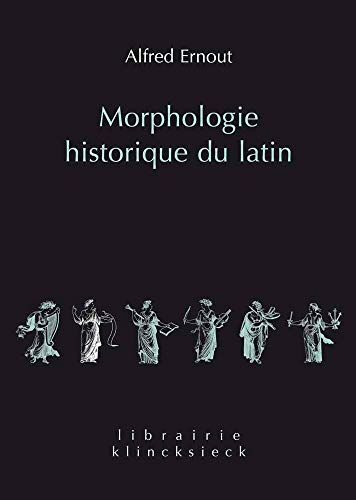 Morphologie Historique Du Latin (librairie Klincksieck - Serie Linguistique, Band 1)