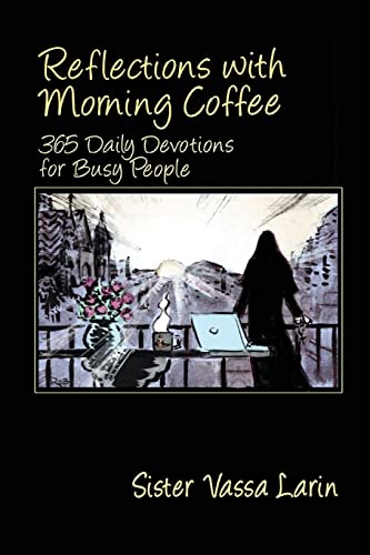 Reflections with Morning Coffee: 365 Daily Devotions for Busy People