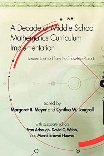 A Decade of Middle School Mathematics Curriculum Implementation: Lessons Learned from the Show-Me Project: Lessons Learned from the Show-Me Project (PB) (Research in Mathematics Education)