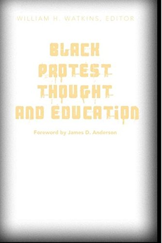 Black Protest Thought and Education: Foreword by James D. Anderson (Counterpoints: Studies in the Postmodern Theory of Education)