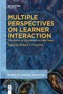 Multiple Perspectives on Learner Interaction: The Corpus of Collaborative Oral Tasks (Studies on Language Acquisition [SOLA], 60)
