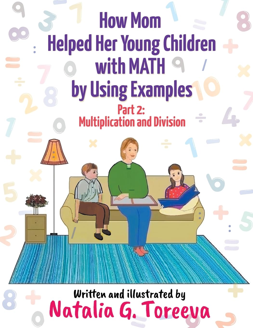 How Mom Helped Her Young Children with MATH by Using Examples: Part 2: Multiplication and Division