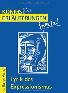 Königs Erläuterungen Spezial: Lyrik des Expressionismus: Interpretationen zu wichtigen Werken der Epoche