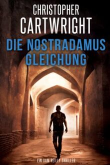 Die Nostradamus-Gleichung (Ein Sam Reilly Thriller, Band 6)