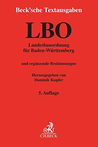 Landesbauordnung für Baden-Württemberg: mit Allgemeiner Ausführungsverordnung, Feuerungsverordnung, Verfahrensverordnung, Verwaltungsvorschrift ... 1. Januar 2021 (Beck'sche Textausgaben)