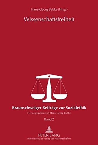 Wissenschaftsfreiheit (Braunschweiger Beiträge zur Sozialethik)
