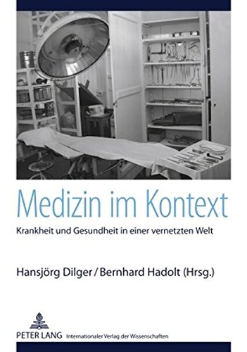 Medizin im Kontext: Krankheit und Gesundheit in einer vernetzten Welt