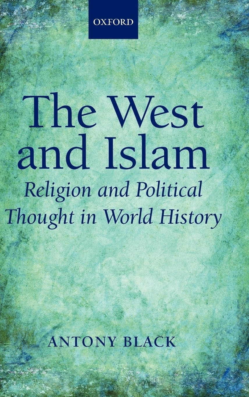 The West and Islam: Religion and Political Thought in World History