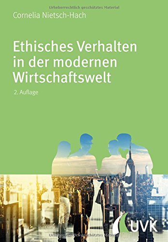 Ethisches Verhalten in der modernen Wirtschaftswelt