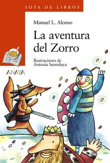 La aventura del Zorro (LITERATURA INFANTIL (6-11 años) - Sopa de Libros)